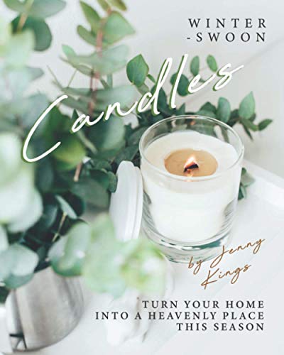 Winter-Swoon Candles: Turn Your Home into A Heavenly Place This Season