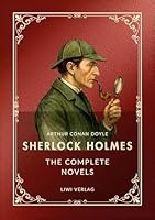 Sherlock Holmes: The complete novels (English Edition): A Study in Scarlet / The Sign of the Four / The Hound of the Baskervilles / The Valley of Fear 3753803715 Book Cover