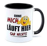 Ohne mich läuft hier gar nichts Handwerker Büro Arbeitskollege Kollegin Kollege Arbeit Chef Fun Spruch Tasse Lustig Becher Kaffeetasse witzig angeber-wortschatz proll sachen nerd klug schlau Bürotasse