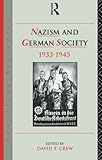 Nazism and German Society, 1933-1945 (Rewriting Histories)