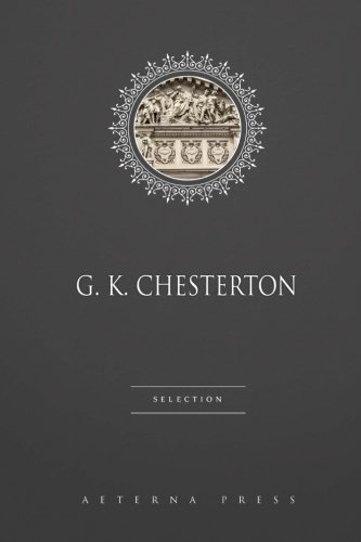G. K. Chesterton Selection: 7 Books