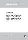  Erweiterte virtuelle Umgebungen zur interaktiven, immersiven Verwendung von Funktionsmodellen (Reihe Informationsmanagement im Engineering Karlsruhe)