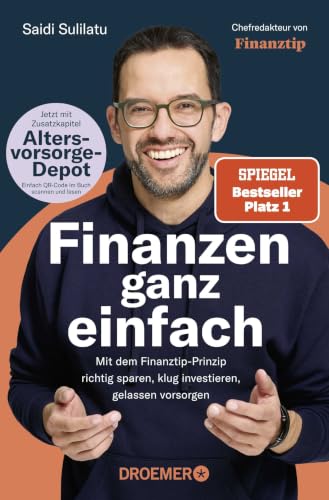 Finanzen ganz einfach: Mit dem Finanztip-Prinzip richtig sparen, klug investieren, gelassen vorsorgen | Ratgeber für Altersvorsorge-Depot, Vermögensaufbau und ETFs für Einsteiger