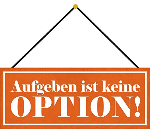 Schatzmix Aufgeben ist Keine Option Metallschild Wanddeko 27x10 cm mit Kordel Blechschild, Blech, Mehrfarbig Cover