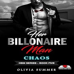Her Billionaire Man: Chaos Audiolibro Por Olivia Summer arte de portada