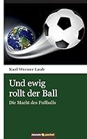 Und Ewig Rollt Der Ball 399010778X Book Cover