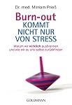 Goldmann – Burn-out kommt nicht nur von Stress: Warum wir wirklich ausb