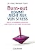 Produktbild Burn-out kommt nicht nur von Stress: Warum wir wirklich ausbrennen und wie wir zu uns selbst zurückfinden