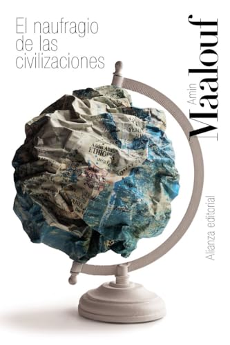 El naufragio de las civilizaciones: 3107 (El libro de bolsillo - Bibliotecas de autor - Biblioteca Maalouf) El naufragio de las civilizaciones: 3107 (El libro de bolsillo - Bibliotecas de autor - Biblioteca Maalouf)