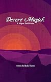Desert Magick: A Mojave Field Guide
