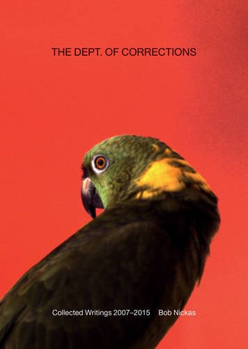 The Dept. of Corrections: Collected Writings 2007–2015 By Bob Nickas - //coolthings.us