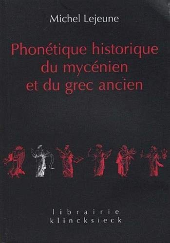 Phonétique historique du mycénien et du grec ancien Phonétique historique du mycénien et du grec ancien