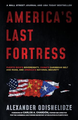 America's Last Fortress: Puerto Rico's Sovereignty, China's Caribbean Belt and Road, and America's National Security