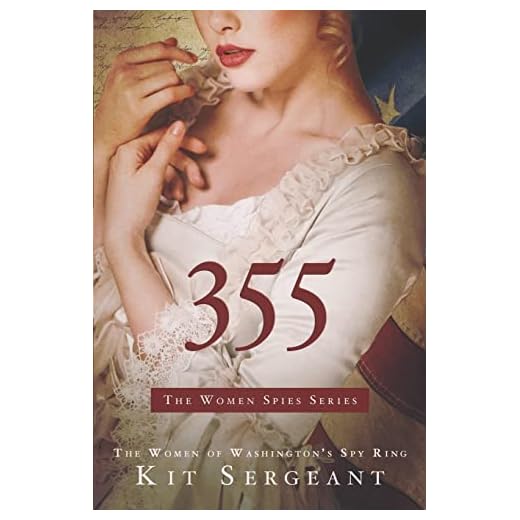 355: A Novel: The Women of Washington's Spy Ring (Women Spies)