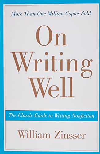 On Writing Well: The Classic Guide to Writing Nonfiction