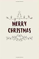 Merry Christmas : Notebook Merry Christmas Gift to Keep the Christmas Spirit Alive 1673748449 Book Cover