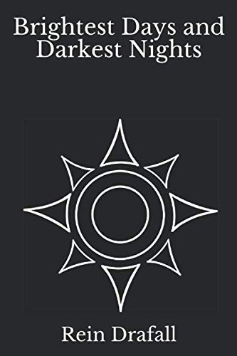 Brightest Days and Darkest Nights