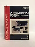  Il materiale e l\'immaginario. Manuale e laboratorio di letteratura. Per le Scuole superiori. La società industriale avanzata: conflitti sociali e differenze di cultura (Vol. 5)