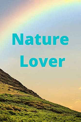 Nature Lover: Lined Notebook Journal 6x9 In. 110 White Pages