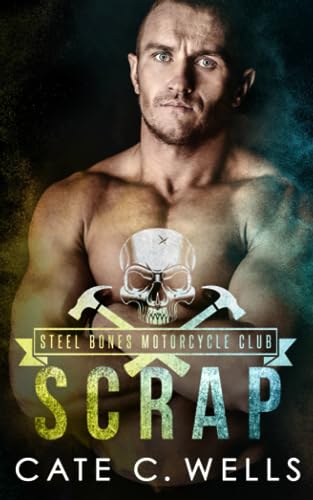 Scrap: A Steel Bones Motorcycle Club Romance
