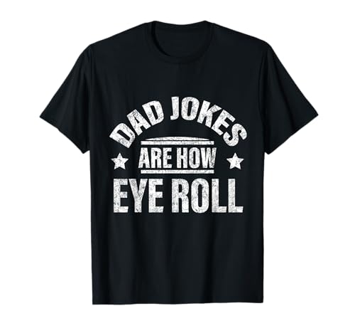 vintage dad jokes are how eye roll funny father's day men Maglietta