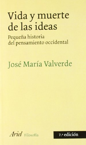 Vida y muerte de las ideas : pequeña historia del pensamiento occidental