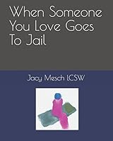 When Someone You Love Goes To Jail 1549619195 Book Cover