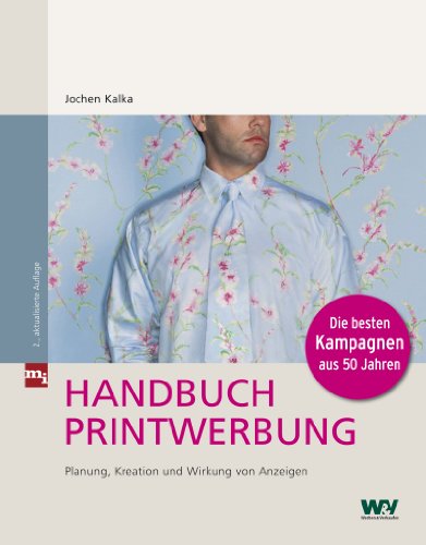Preisvergleich Produktbild Handbuch Printwerbung: Planung, Kreation und Wirkung von Anzeigen