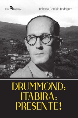 Drummond: Itabira: presente!