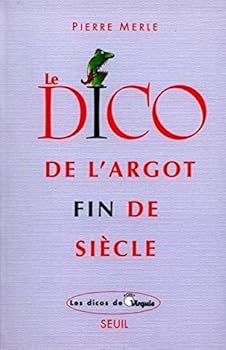 Paperback Le Dico de l'argot fin de siècle [French] Book