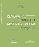Renovatio, inventio, absentia imperii: From the Roman Empire to contemporary imperialism (Institut Historique Belge De Rome Etudes / Belgisch Historisch Instituut Te Rome Studies)