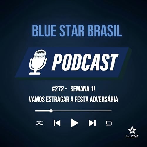 🎙️Podcast #272 - Semana 1! Vamos estragar a festa adversária.