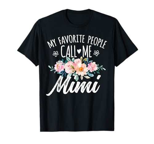 My Favorite People Call Me Mimi Floral Birthday Mimi T-Shirt, Small, Black