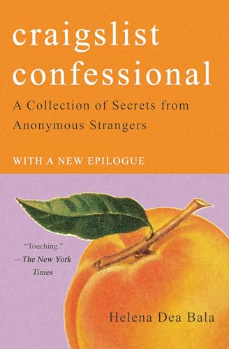 Craigslist Confessional: A Collection of Secrets from Anonymous Strangers