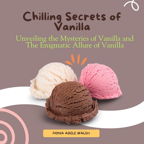 Chilling Secrets of Vanilla (Authored by Fiona Adele Walsh) episode artwork