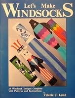 Let's Make Windsocks 0962240508 Book Cover