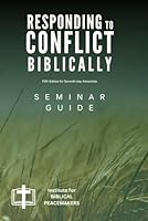 Responding to Conflict Biblically: Fifth edition for Seventh-day Adventists B0D34F3W9P Book Cover