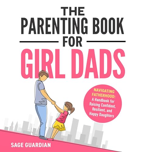 The Parenting Book for Girl Dads by Sage Guardian episode artwork