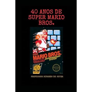 Capa do livro 40 Anos de Super Mario Bros.: História (Portuguese Edition)
