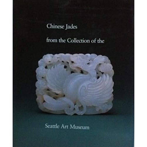 Chinese Jades from the Collection of the Seattle Art Museum