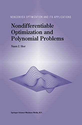 Nondifferentiable Optimization and Polynomial Problems: 24 (Nonconvex Optimization and Its Applications) view 2