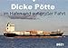 Produktbild Dicke Pötte im Hafen und auf großer Fahrt (Wandkalender 2021 DIN A3 quer)