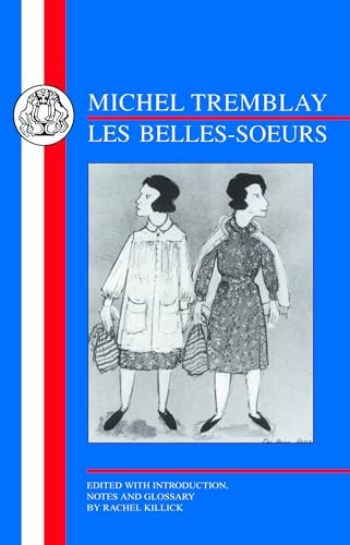 Tremblay: Les Belles-Soeurs (French Texts)