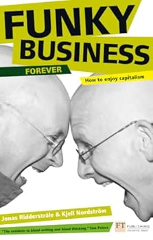 Paperback Funky Business Forever: How to Enjoy Capitalism (Financial Times Series) Book