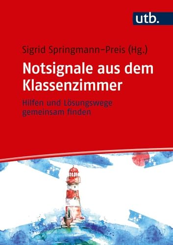 Notsignale aus dem Klassenzimmer: Hilfen und Lösungswege gemeinsam finden