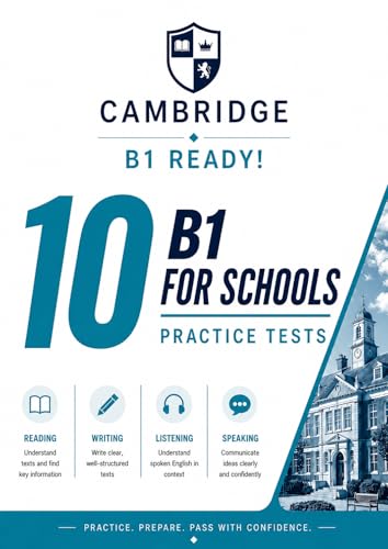 B1 Ready! 10 B1 Cambridge For Schools Practice Tests: 10 COMPLETE Practice Tests for Cambridge B1 For Schools — Real Exam Format | Answers, Audios & Transcripts cover