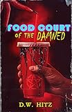 Food Court of the Damned (English Edition)