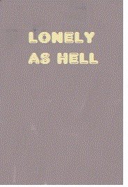 Lonely as hell