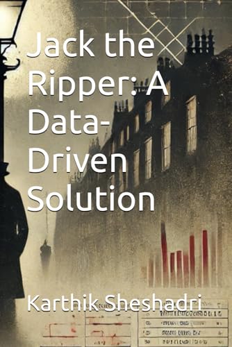 Jack The Ripper: A Data-Driven Solution