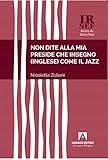 Non Dite Alla Mia Preside Che Insegno (Inglese) Come Il Jazz - 2
